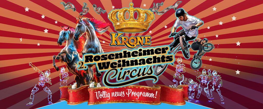 Weihnachtszirkus Krone in Rosenheim mit neuen Programmhöhepunkten und spektakulären Darbietungen!